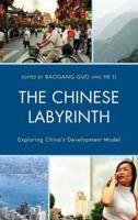 The Chinese Labyrinth: Exploring China's Model of Development 0739165755 Book Cover