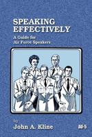 Speaking Effectively: A Gulde for Air Force Speakers 1079358188 Book Cover