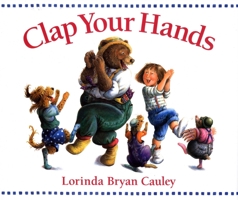 Clap Your Hands (Paperstar Book) 0590470671 Book Cover