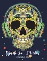 Dia de Los Muertos Coloring Book: Sugar Skull Coloring Book Dia de Los Muertos & Day of the Dead Sugar Skulls Coloring Perfect Gifts Adults Kids Boy Girl 198208300X Book Cover
