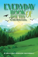 EVERY DAY POETRY: Angela debut collection of poems B0CGWSJ89B Book Cover