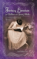 Fantasy Literature for Children and Young Adults: A Comprehensive Guide 1591580501 Book Cover