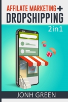AFFILIATE MARKETING + DROPSHIPPING 2 in 1 1914092511 Book Cover