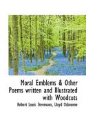 Moral Emblems & Other Poems Written and Illustrated With Woodcuts 0526995262 Book Cover