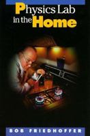 Physics Lab in the Home (Physical Science Labs) 0531158454 Book Cover