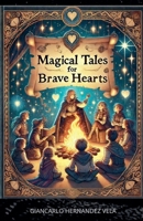 Magical Tales for Brave Hearts B0F98RDH66 Book Cover