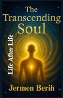 The Transcending Soul B0FHWZQNG7 Book Cover