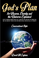 God’s Plan For Heaven, Eternity And The Universe Explained: CONVERSATIONAL STYLE B0D3BCRLWN Book Cover