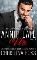 Annihilate Me (Vol. 4): A Billionaire Romance Series B09TDPL2VG Book Cover