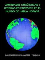 VARIEDADES LINGÜÍSTICAS Y LENGUAS EN CONTACTO EN EL MUNDO DE HABLA HISPANA 1420822047 Book Cover