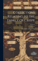 Collections Relating to the Family of Crispe; Volume 2 1020774797 Book Cover