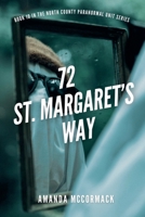 72 St. Margaret's Way (North County Paranormal) B0FHCMJNMX Book Cover