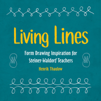 Living Lines: Form Drawing Inspiration for Steiner-Waldorf Teachers 1782506101 Book Cover