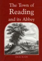 Town of Reading and Its Abbey, the 0951771949 Book Cover