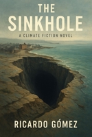 The Sinkhole: A Port Townsend climate fiction novel B0GDXQ1D71 Book Cover