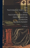 Die Naturanschauung und Naturphilosophie der Araber im zehnten Jahrhundert 1021110868 Book Cover