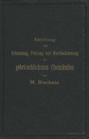 Anleitung Zur Erkennung, Prufung Und Wertbestimmung Der Gebrauchlichsten Chemikalien Fur Den Technischen, Analytischen Und Pharmaceutischen Gebrauch 3642895395 Book Cover