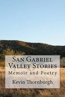 San Gabriel Valley Stories: Memoir and Poems 1461092949 Book Cover