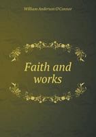 Faith And Works (1885) 1359311513 Book Cover