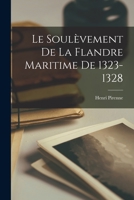 Le Soul�vement de la Flandre Maritime de 1323-1328 1017520704 Book Cover