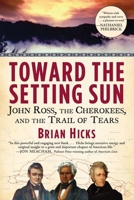 Toward the Setting Sun: John Ross, the Cherokees, and the Trail of Tears 0802119638 Book Cover
