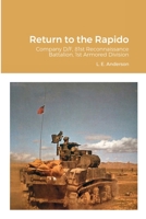Return to the Rapido: Company D/F, 81st Reconnaissance Battalion, 1st Armored Division 1716299713 Book Cover
