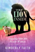 Your Lion Inside: Tapping into the Power Within 0999050125 Book Cover