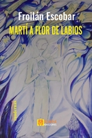 Martí a flor de labios (Spanish Edition) B0DSP7FDVZ Book Cover