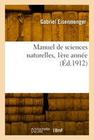 Manuel de Sciences Naturelles, 1ère Année 2329875096 Book Cover