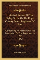 Historical Record of the Eighty-sixth, or the Royal County Down Regiment of Foot 1409715280 Book Cover