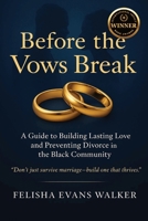 Before The Vows Break: A Faith-Based Guide to Preventing Divorce and Building Strong Marriages B0FSLSX1FT Book Cover