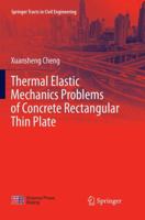 Thermal Elastic Mechanics Problems of Concrete Rectangular Thin Plate 9811044716 Book Cover