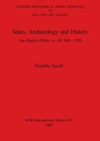 Islam, Archaeology, and History: Gao Region (Mali) CA. Ad 900-1250 (Bar International Series) 0860548325 Book Cover