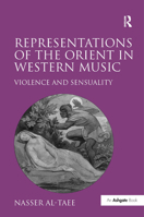 Representations of the Orient in Western Music: Violence and Sensuality 1138273287 Book Cover