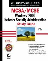 MCSA/MCSE: Windows 2000 Network Security Administration Study Guide (70-214) 0782142060 Book Cover
