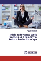 High-perfomance Work Practices as a Remedy to Reduce Service Sabotage 620011627X Book Cover