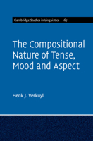 The Compositional Nature of Tense, Mood and Aspect: Volume 167 1108839282 Book Cover