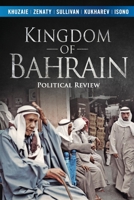 Kingdom of Bahrain: Political Review B09Q41BFJM Book Cover