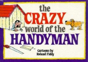 The Crazy World of the Handyman 185015113X Book Cover