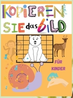 Copiar la Imagen: Incre�ble libro para colorear y actividades para ni�os, preescolares, ni�os y ni�as - Copiar la imagen con un dise�o adorable - C�mo dibujar animales - Libro de dibujos y actividades 0919106382 Book Cover
