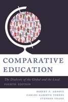 Comparative Education: The Dialectic of the Global and the Local 0742523810 Book Cover