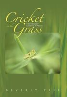 Cricket in the Grass: Memories of Chasing a Dream 1475928467 Book Cover