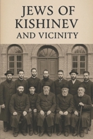 Jews of Kishinev (Chi?inau) and Vicinity (Jews of Bessarabia (Moldova)) B0FCD7V8CJ Book Cover
