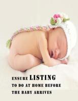 List To Do Preparation At Home Before The Baby Arrives: Checklist with space for note solution 1983777773 Book Cover