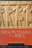 Mesopotamia and the Bible : Comparative Explorations