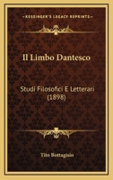 Il Limbo Dantesco: Studi Filosofici E Letterari (1898) 1144425638 Book Cover
