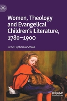 Women, Theology and Evangelical Children’s Literature, 1780-1900 3031190270 Book Cover
