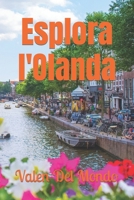 Esplora l'Olanda: Un Viaggio Tra Tesori Nascosti, Arte E Cultura Olandese (Orizzonti Viaggianti: Guide Turistiche per Esplorare l'Europa e il Mondo) (Italian Edition) B0CTCZ5VXX Book Cover