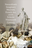 Naturalism's Imaginary Museum, French Art, and the Eclectic Nineteenth Century (University of Toronto Romance Series) 1487549008 Book Cover