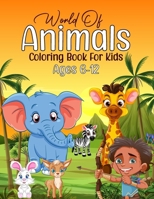 World of Animals Coloring Book for Kids Ages 6-12: A Vibrant World of Animals Coloring Adventure for Kids Ages 6-12 - Boost Creativity and Learning with Fun Wildlife Scenes! B0CWDPLS9Z Book Cover